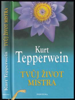 Kurt Tepperwein: Tvůj život mistra