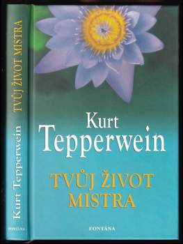 Kurt Tepperwein: Tvůj život mistra