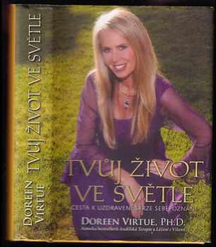 Doreen Virtue: Tvůj život ve světle