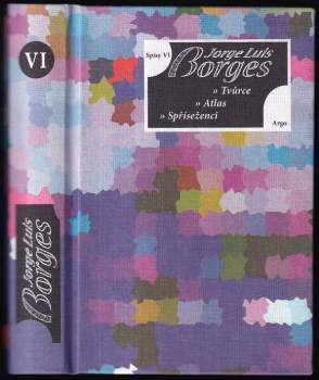 Jorge Luis Borges: Tvůrce ; Atlas ; Spříseženci