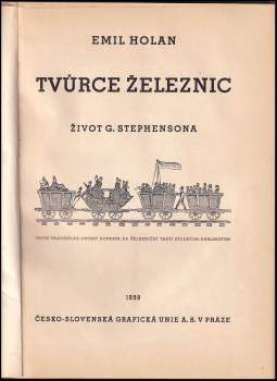 Emil Holan: Tvůrce železnic