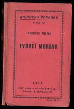 Tvůrčí Morava - František Pražák (1941, Pokrok) - ID: 275509