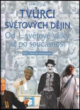 Christophe Badel: Tvůrci světových dějin 1 - 4: Od antiky po středověk (od r. 1800 př. n. l. do r. 1492) + Od renesance po osvícení (od r. 1492 do r. 1789) + Od Francouzské revoluce po začátek století (od r. 1789 do r. 1914) + Od 1. světové války až po současnost (od r. 1914 do současnosti)