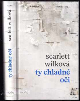 Scarlett Wilková: Ty chladné oči