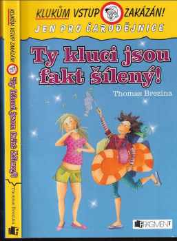 Ty kluci jsou fakt šílený!