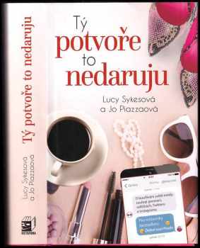 Tý potvoře to nedaruju : o bouřlivém světě módy, souboji generací, selfíčkách, Twitteru a Instagramu