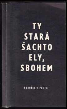 Ty stará šachto Ely, sbohem