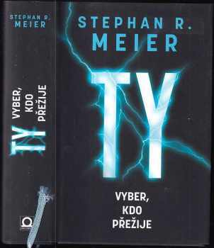 Stephan R Meier: Ty vyber, kdo přežije