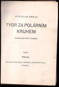 Vítězslav Šmejc: Tygr za polárním kruhem