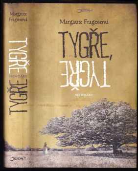 Margaux Fragoso: Tygře, tygře : memoáry