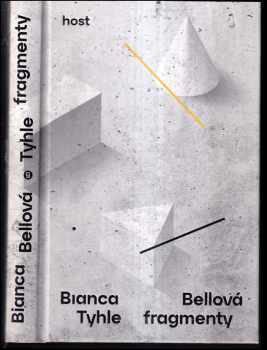 Bianca Bellová: Tyhle fragmenty