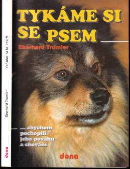 Tykáme si se psem -abychom pochopili jeho povahu a chování