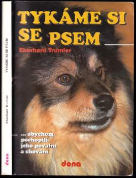 Eberhard Trumler: Tykáme si se psem -abychom pochopili jeho povahu a chování