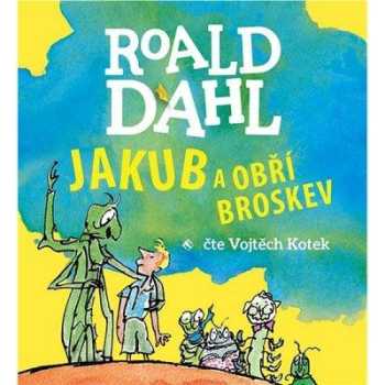 Roald Dahl: Jakub a obří broskev