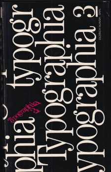 Jiří Šetlík: Typographia 1 - 3 - 1. díl - písmo, ilustrace, kniha + 2. díl Fotosazba + 3. díl