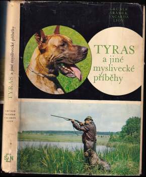 Antonín Šrámek: Tyras a jiné myslivecké příběhy