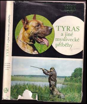 Antonín Šrámek: Tyras a jiné myslivecké příběhy