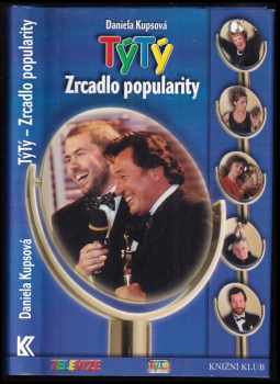 TýTý : zrcadlo popularity : 10 let divácké ankety o nejoblíbenější osobnosti televizní obrazovky : zrcadlo popularity : 10 let divácké ankety o nejobl