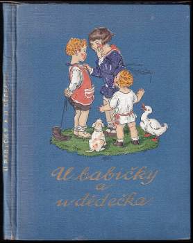 Antonie Fischerová: U babičky a u dědečka : Veselé příhody vnoučků.