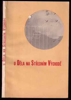 U děla na středním východě : kronika Československého 200. lehkého protiletadlového pluku - Východního - František Gottlieb (1944, Čechoslovák) - ID: 831836