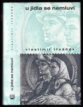 Vlastimil Třešňák: U jídla se nemluví