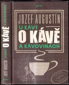 U kávy o kávě a kávovinách - Jozef Augustín (2016, Jota) - ID: 793559