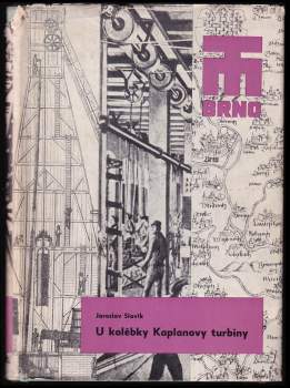 Jaroslav Slavík: U kolébky Kaplanovy turbiny
