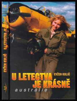 U letectva je krásně - Australie - vyprávění tří českých pilotů, kteří se rozhodli objet Austrálii - Evžen Kulič (2003, Svět křídel) - ID: 384670