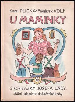 U maminky : [lidová poesie, pohádky, písně, říkadla a hádanky] - Karel Plicka, František Volf (1956, Státní nakladatelství dětské knihy) - ID: 254544