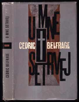 U mne setrvej - Cedric Belfrage, Gedric Belfrage (1963, Státní nakladatelství krásné literatury a umění) - ID: 253782