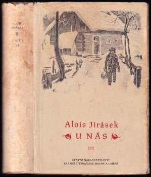 U nás : Kniha 3 - nová kronika - Alois Jirásek (1954, Státní nakladatelství krásné literatury, hudby a umění) - ID: 807475