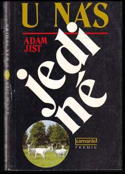Adam Jist: U nás jediné