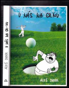 Aleš Dudek: U nás na grínu