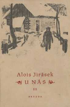 U nás : Kniha třetí - Nová kronika - Alois Jirásek (1952, Brázda) - ID: 85353