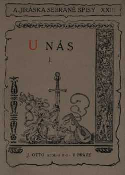 U nás : Kniha prvá - Úhor - Alois Jirásek (1927, J. Otto) - ID: 205725