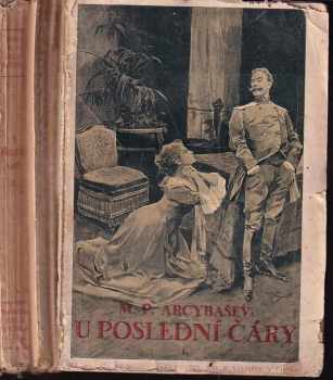 Michail Petrovič Arcybašev: U poslední čáry 1+2