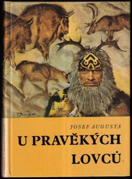 Josef Augusta: U pravěkých lovců