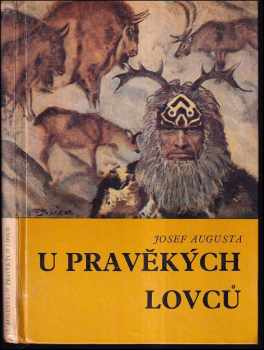 Josef Augusta: U pravěkých lovců