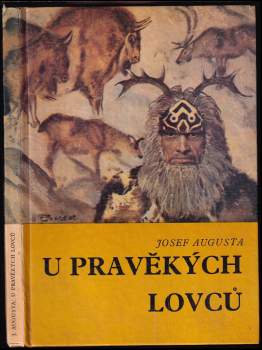 U pravěkých lovců : Populárně naučná četba doplňující paleontologické učivo učebnic botaniky, zoologie, biologie člověka a geologie naq všeobec. vzděl