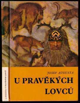 U pravěkých lovců - Josef Augusta (1971, Státní pedagogické nakladatelství) - ID: 818016