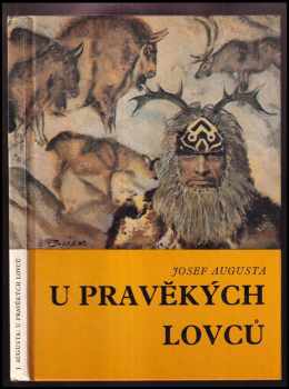 U pravěkých lovců : Populárně naučná četba doplňující paleontologické učivo učebnic botaniky, zoologie, biologie člověka a geologie naq všeobec. vzdělávacích školách - Josef Augusta (1975, Státní pedagogické nakladatelství) - ID: 803697