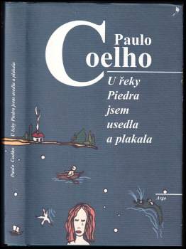 U řeky Piedra jsem usedla a plakala