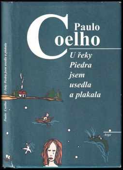 U řeky Piedra jsem usedla a plakala - Paulo Coelho (1999, Argo) - ID: 714950