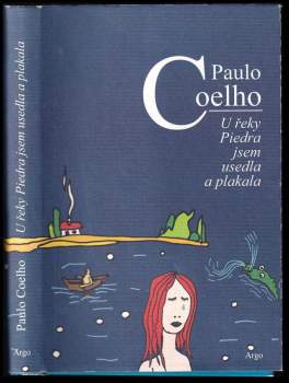 Paulo Coelho: U řeky Piedra jsem usedla a plakala