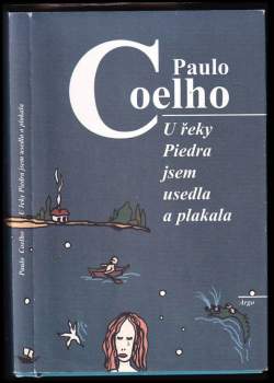 U řeky Piedra jsem usedla a plakala