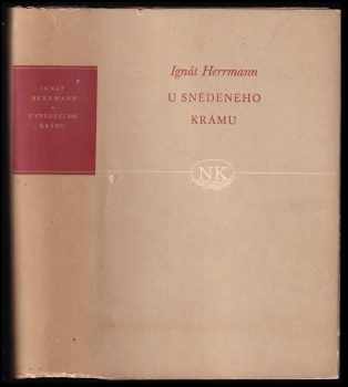 U snědeného krámu - Ignát Herrmann (1953, Státní nakladatelství krásné literatury, hudby a umění) - ID: 711809