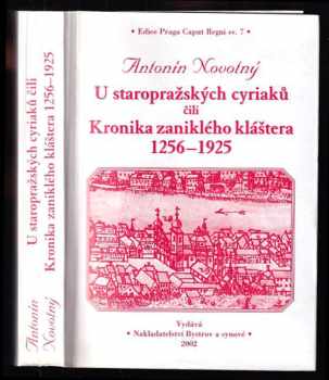 U staropražských cyriaků, čili, Kronika zanikléko kláštera 1256-1925