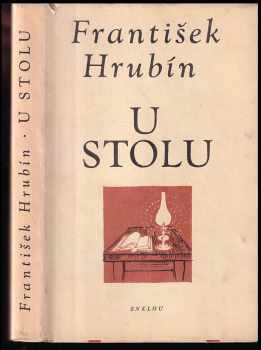 U stolu : obrázky z venkovského dětství - František Hrubín (1958, Státní nakladatelství krásné literatury, hudby a umění) - ID: 561848
