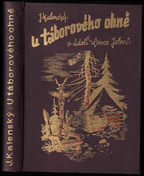U táborového ohně v údolí Lovce jelenů - Josef Kalenský (1938, Vojtěch Šeba) - ID: 814602