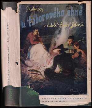 U táborového ohně v údolí Lovce jelenů - Josef Kalenský (1946, Vojtěch Šeba) - ID: 1906267